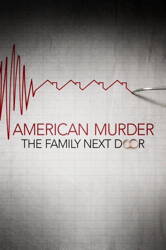 Án Mạng Nước Mỹ: Gia Đình Hàng Xóm - American Murder: The Family Next Door (2020)