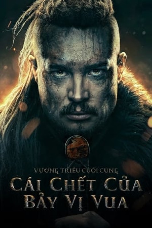 Cái Chết Của Bảy Vị Vua - The Last Kingdom: Seven Kings Must Die (2023)