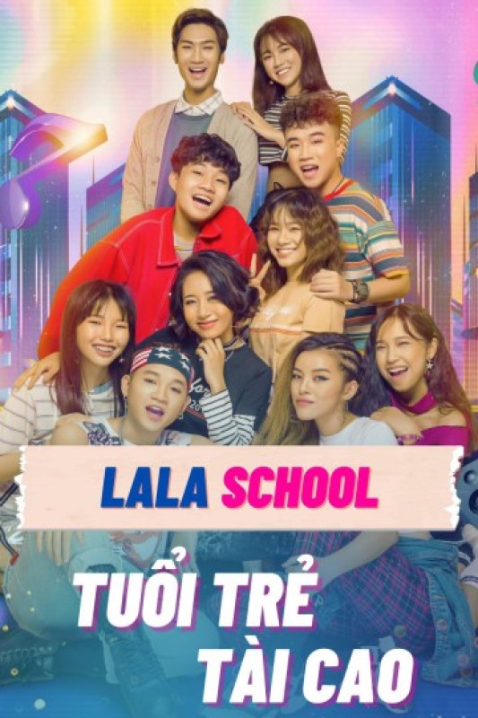 LaLa School: Tuổi Trẻ Tài Cao - LaLa School: Talented Youth (2019)