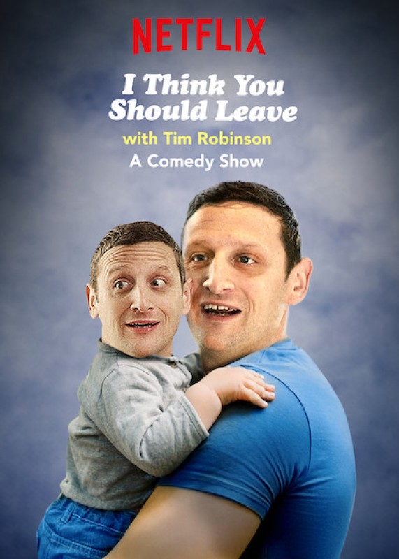 Tim Robinson: Tôi Nghĩ Bạn Nên Ra Về (Phần 1) - I Think You Should Leave With Tim Robinson (Season 1) (2019)